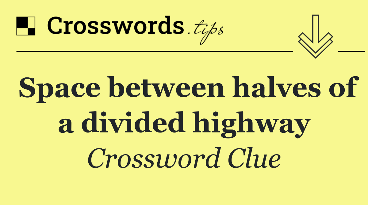 Space between halves of a divided highway
