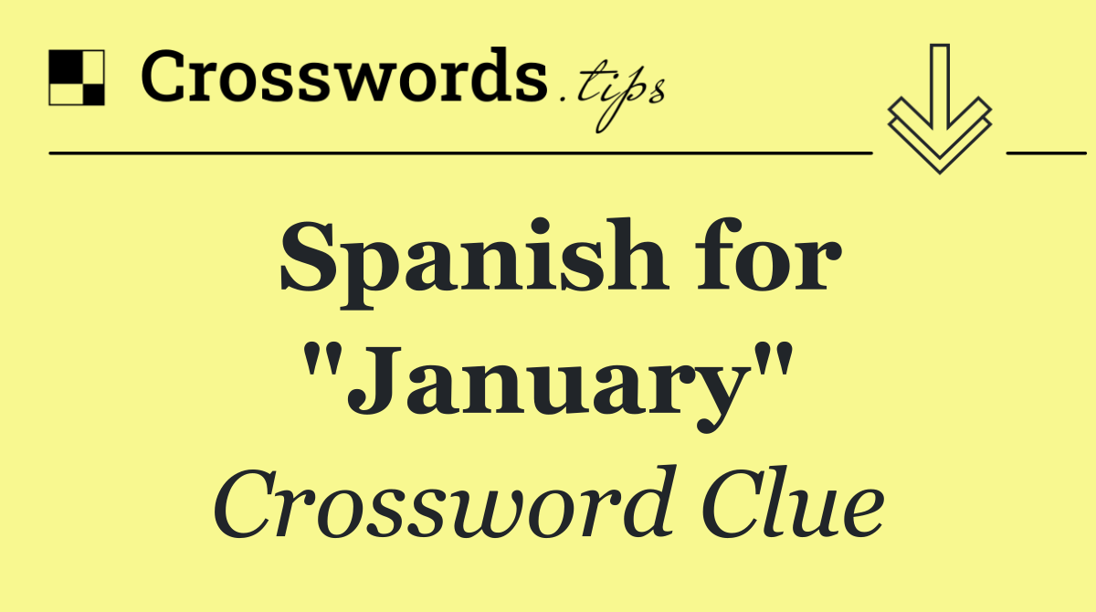 Spanish for "January"