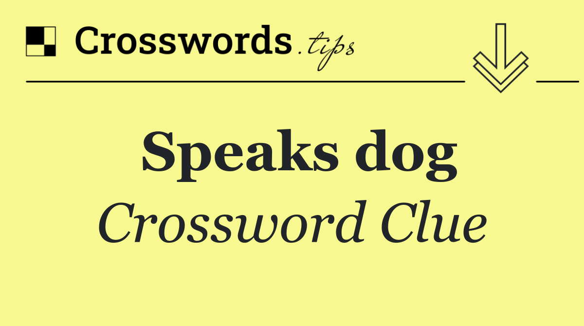 Speaks dog
