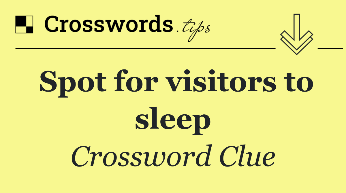 Spot for visitors to sleep