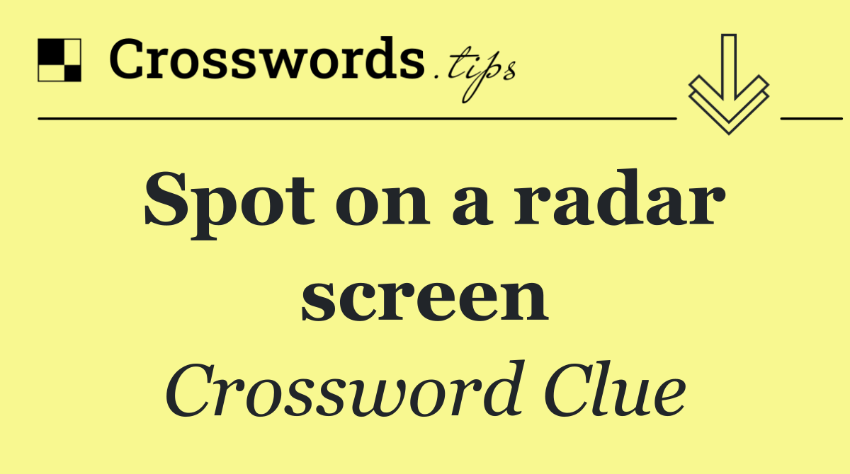 Spot on a radar screen