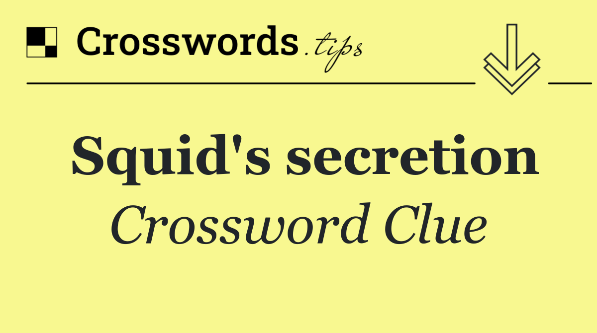 Squid's secretion