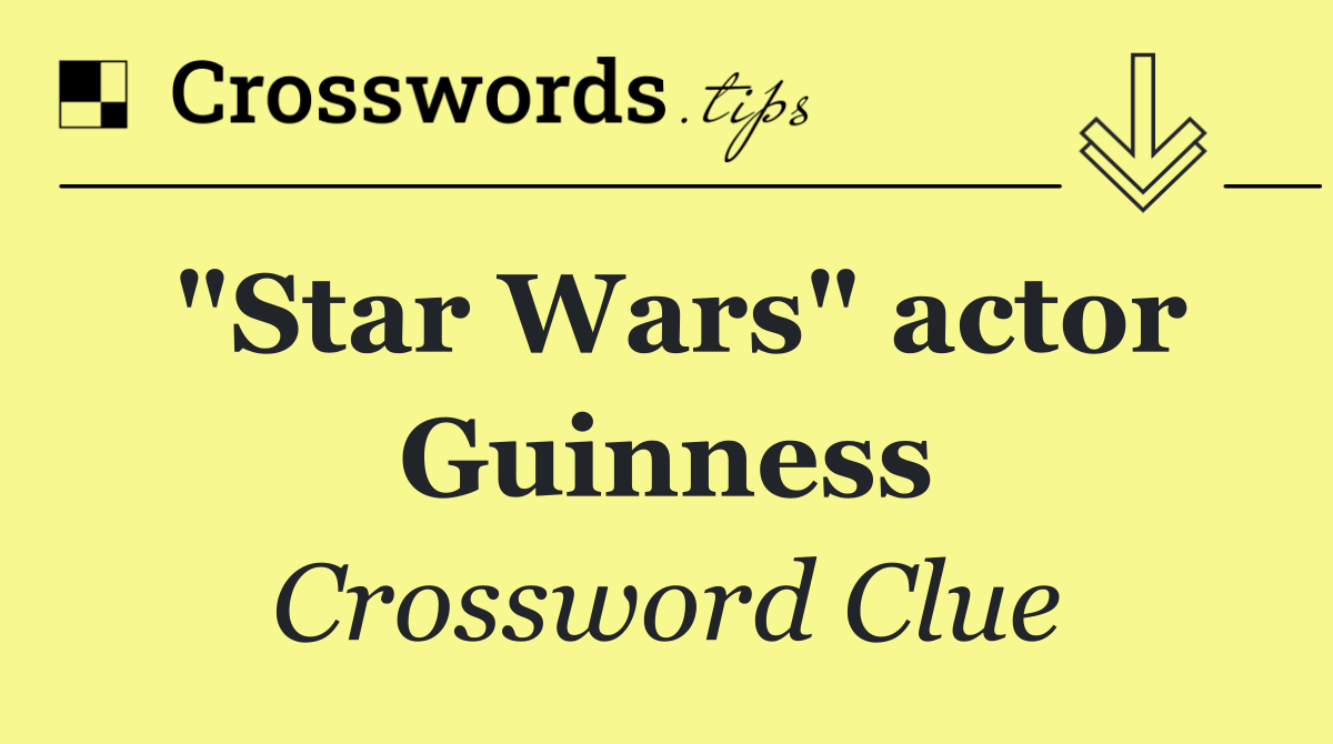 "Star Wars" actor Guinness