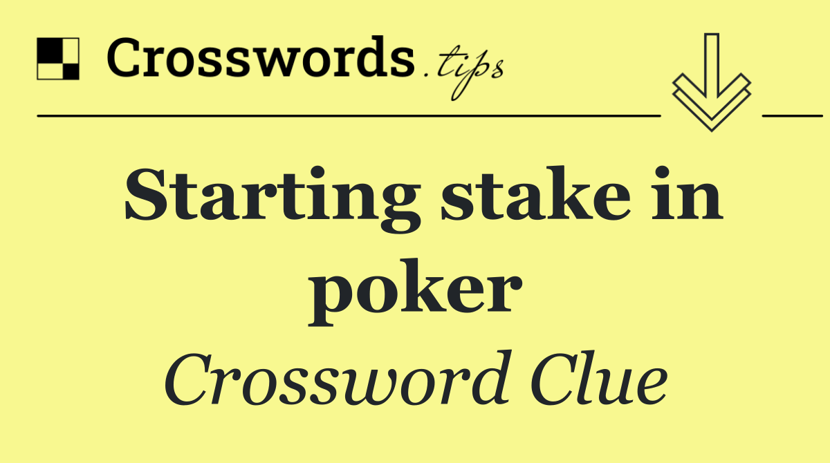 Starting stake in poker