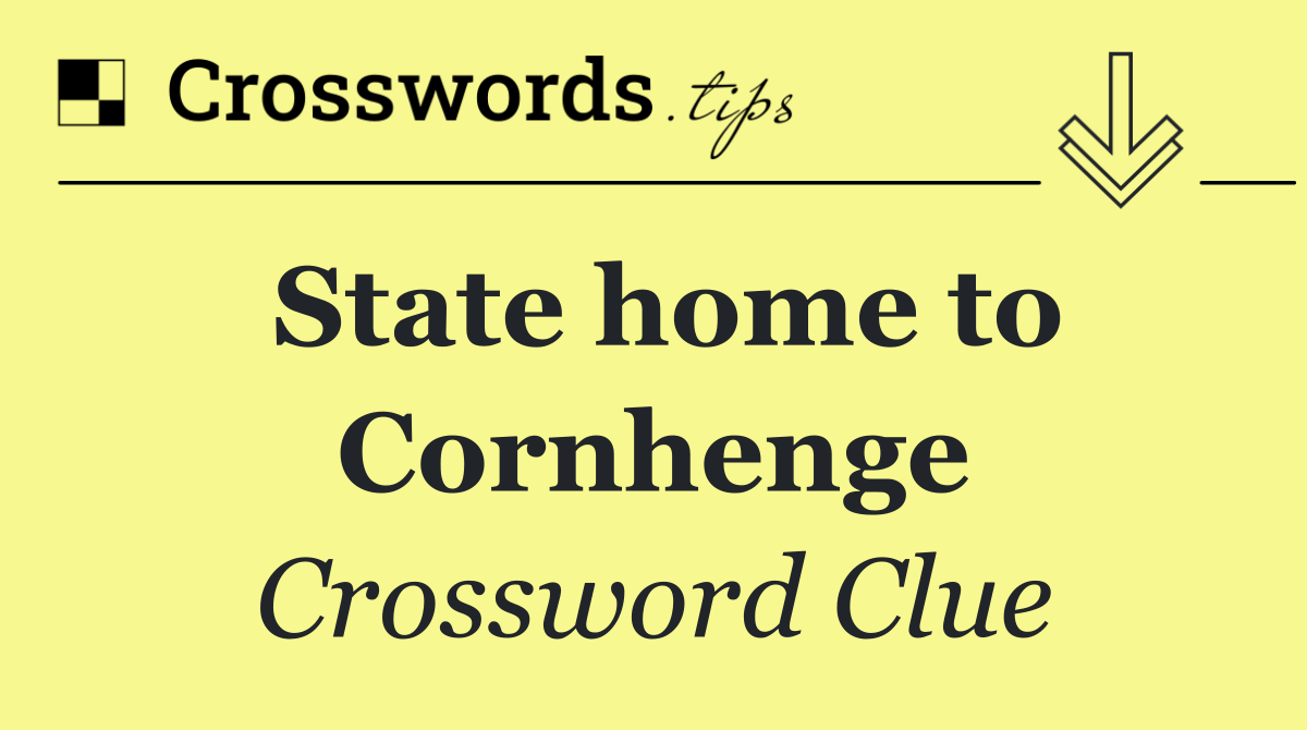 State home to Cornhenge
