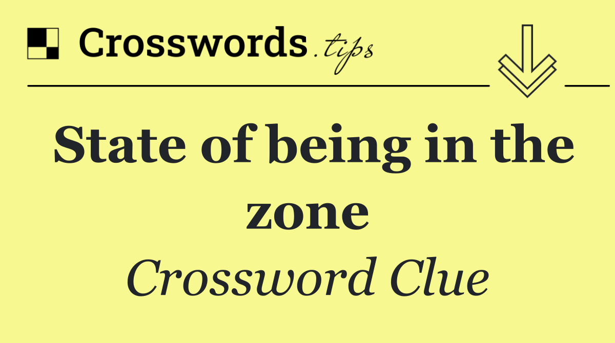 State of being in the zone