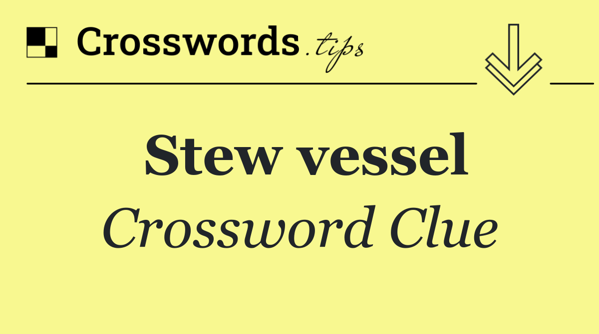 Stew vessel
