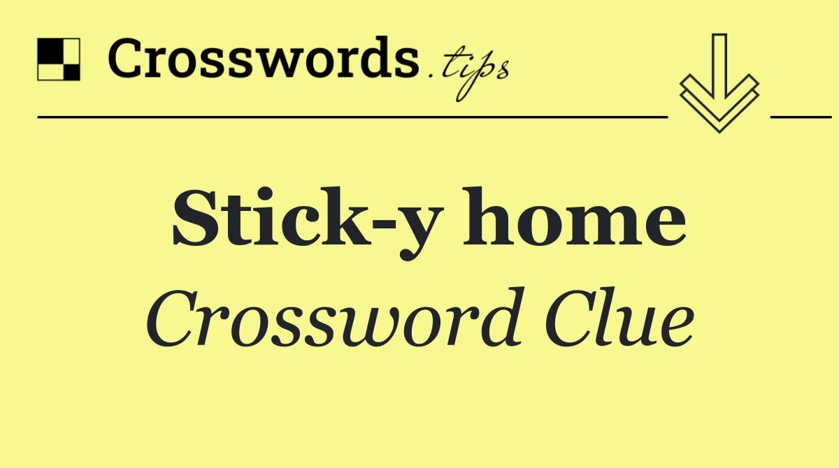 Stick y home