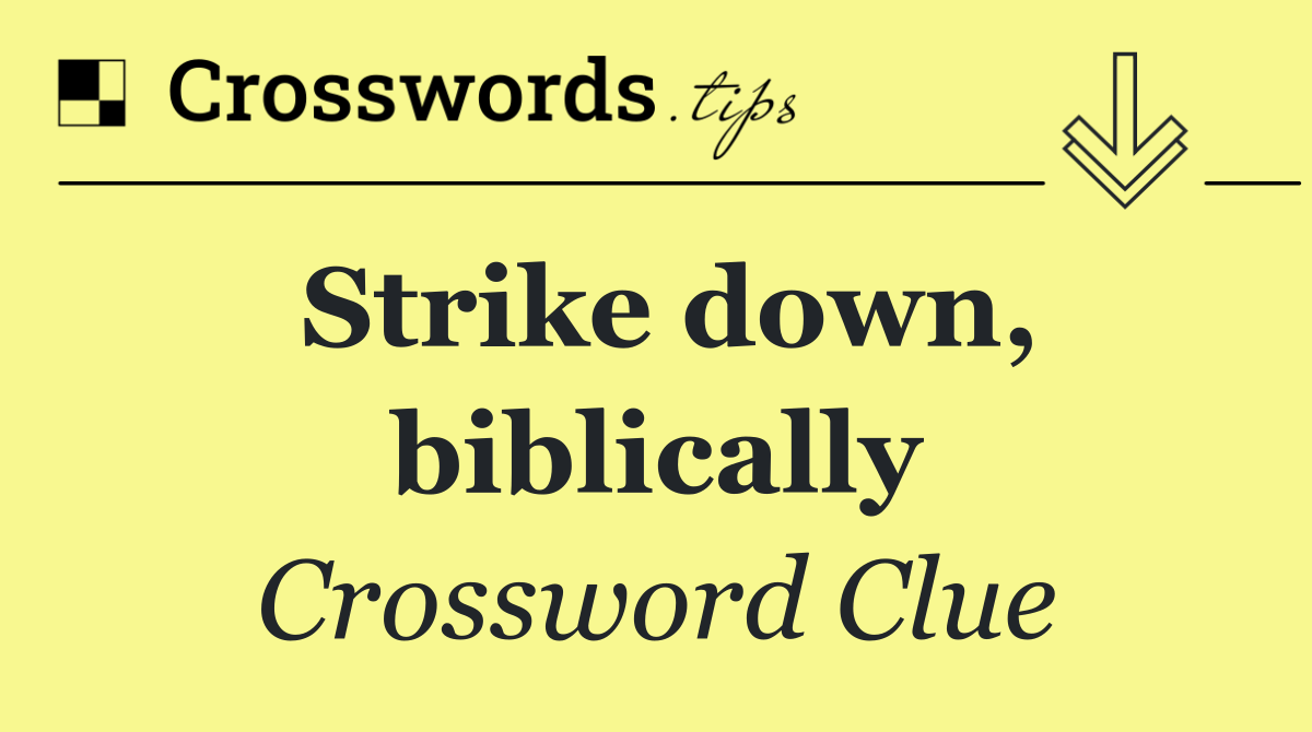 Strike down, biblically