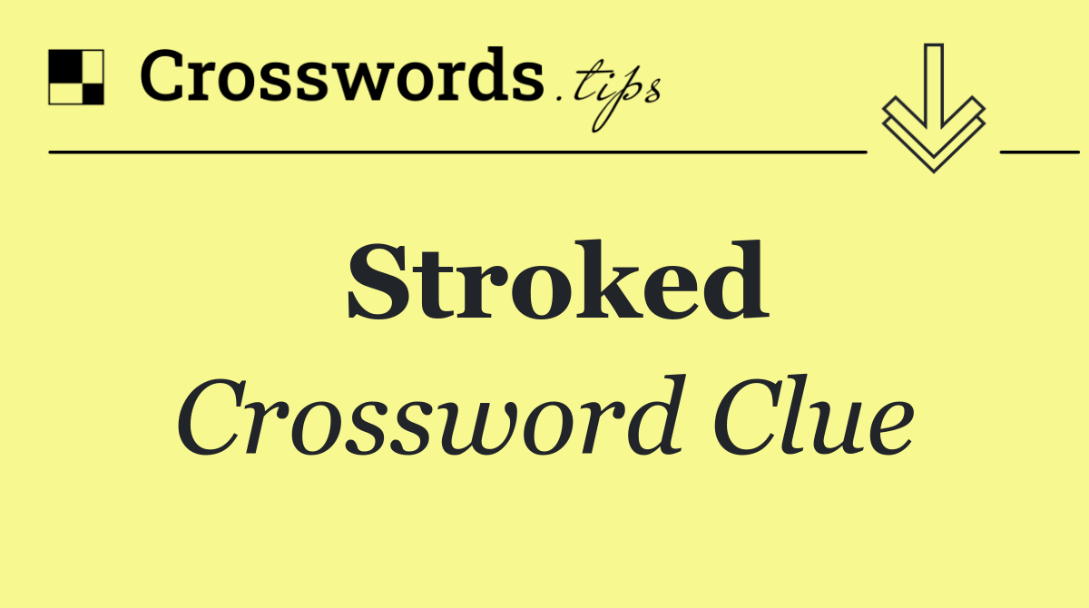 Stroked