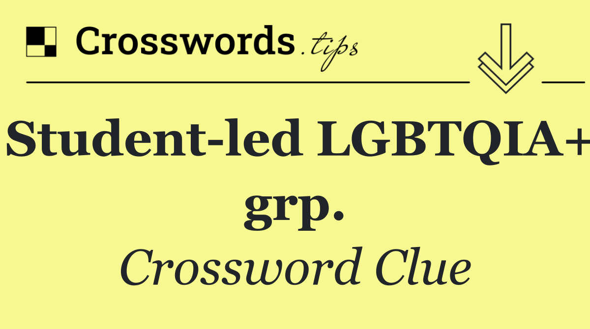 Student led LGBTQIA+ grp.