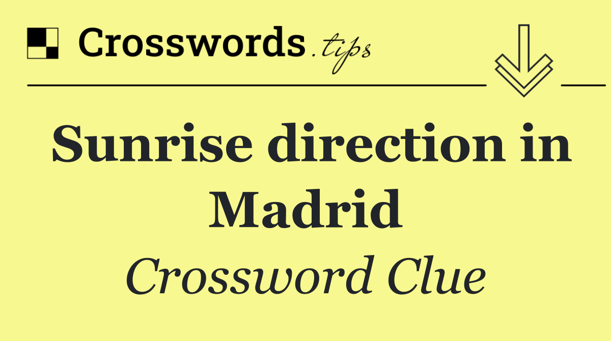 Sunrise direction in Madrid