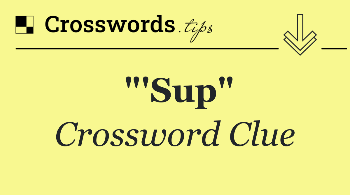 "'Sup"