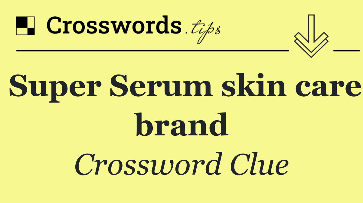 Super Serum skin care brand