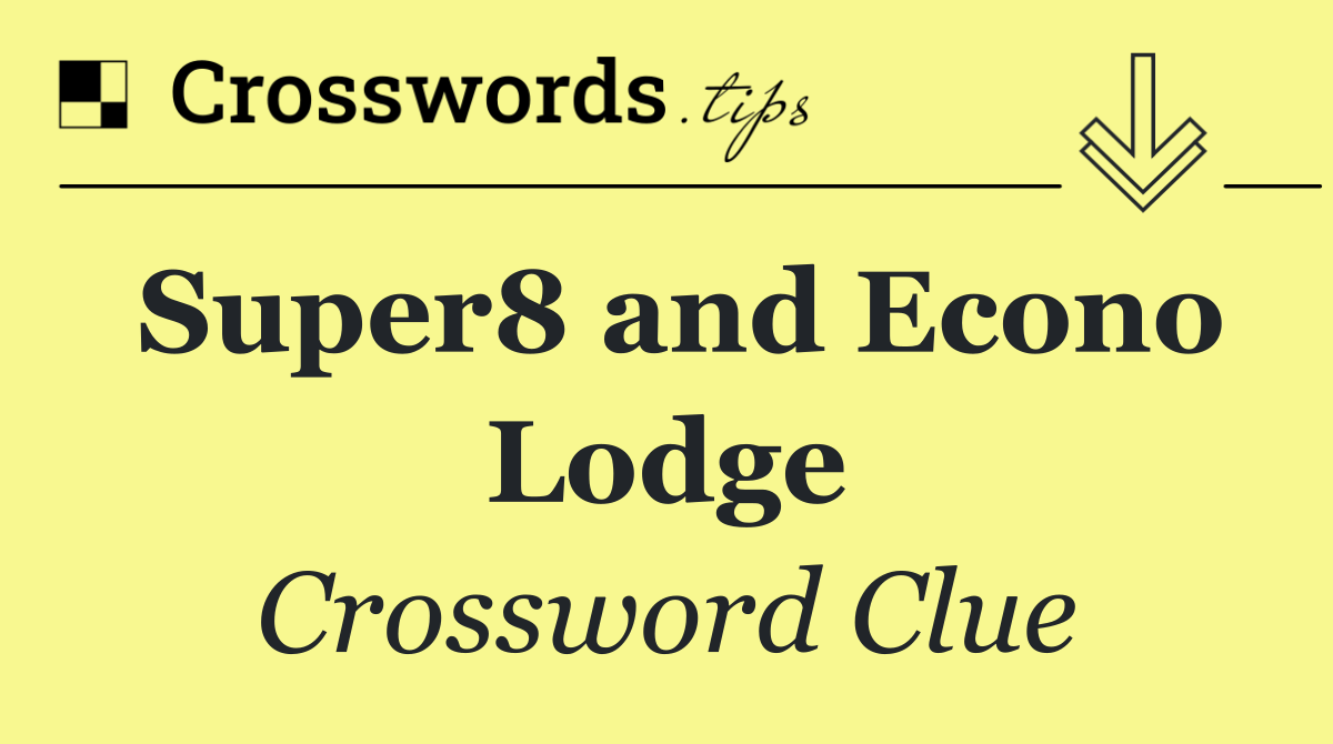 Super8 and Econo Lodge