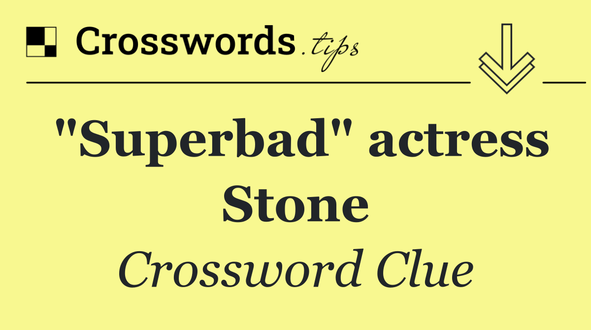 "Superbad" actress Stone