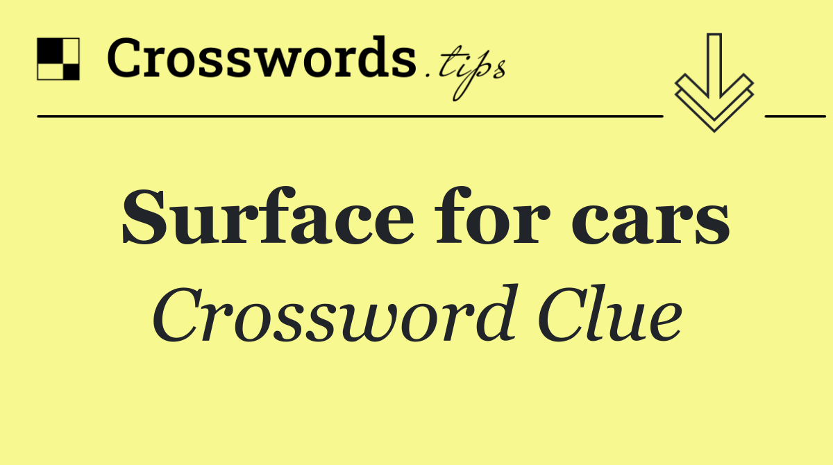 Surface for cars