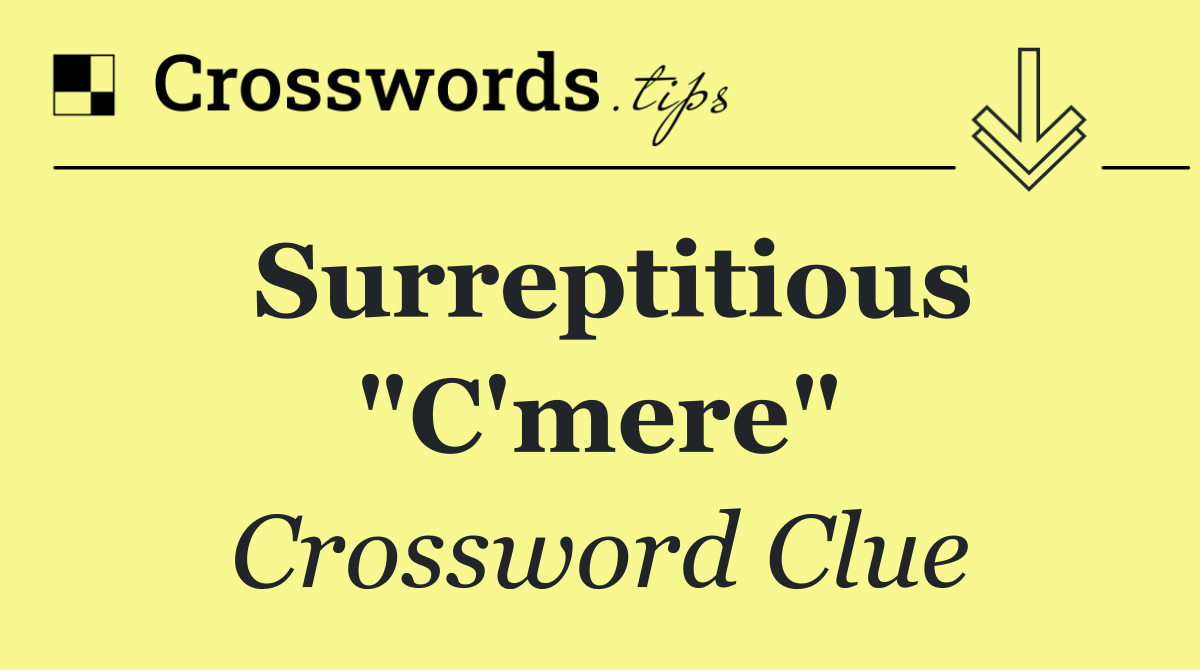 Surreptitious "C'mere"