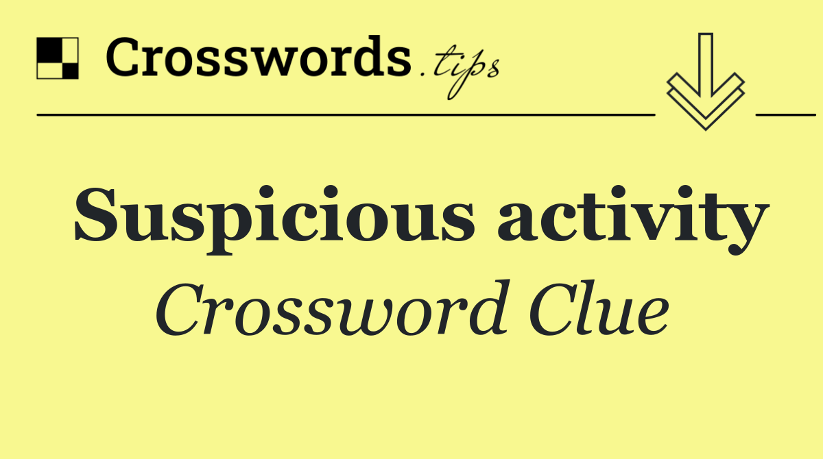 Suspicious activity