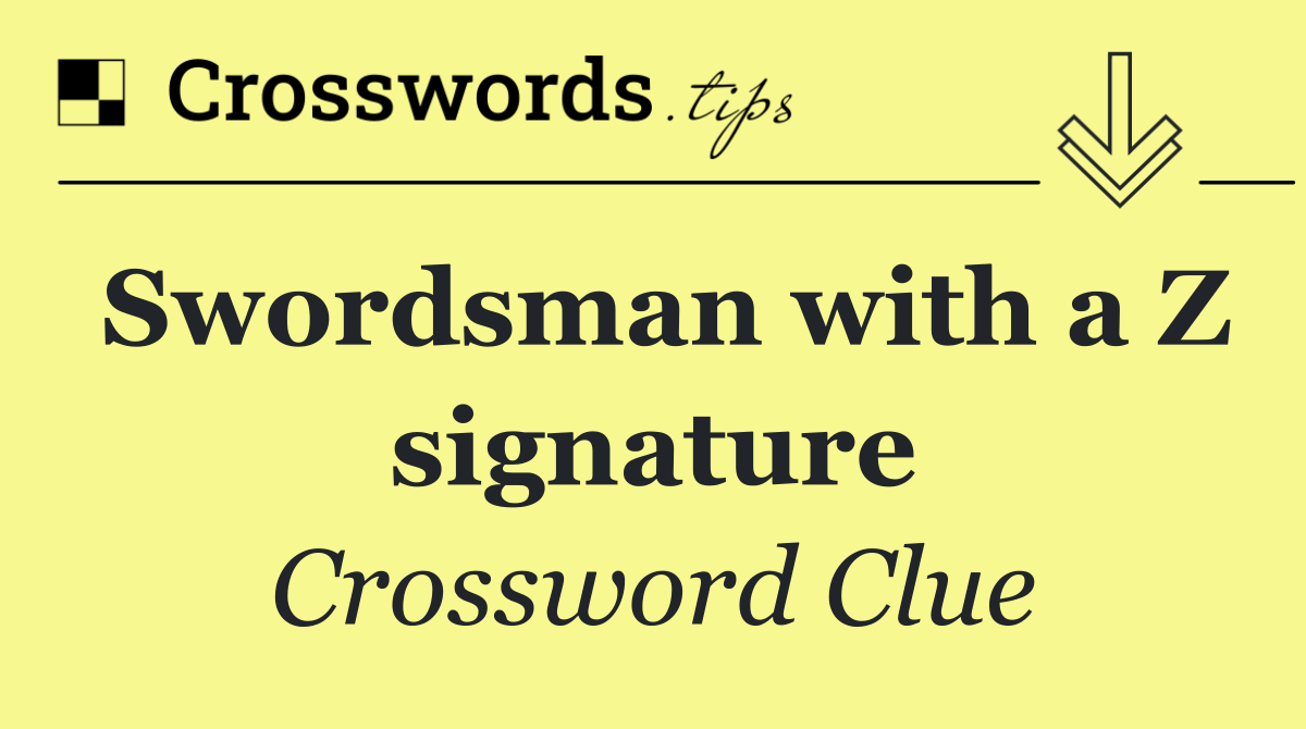 Swordsman with a Z signature
