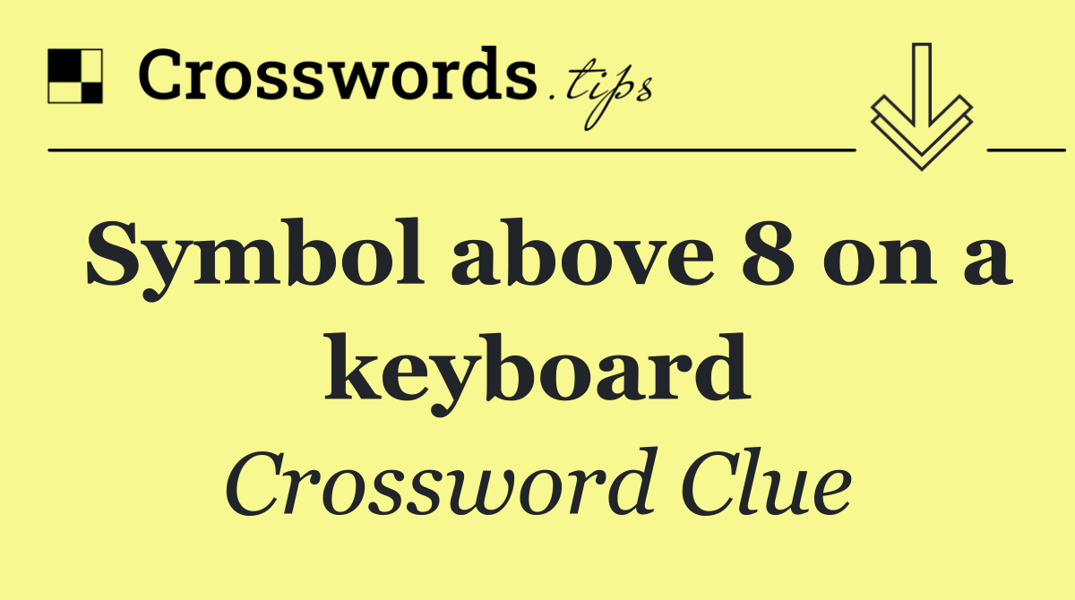 Symbol above 8 on a keyboard
