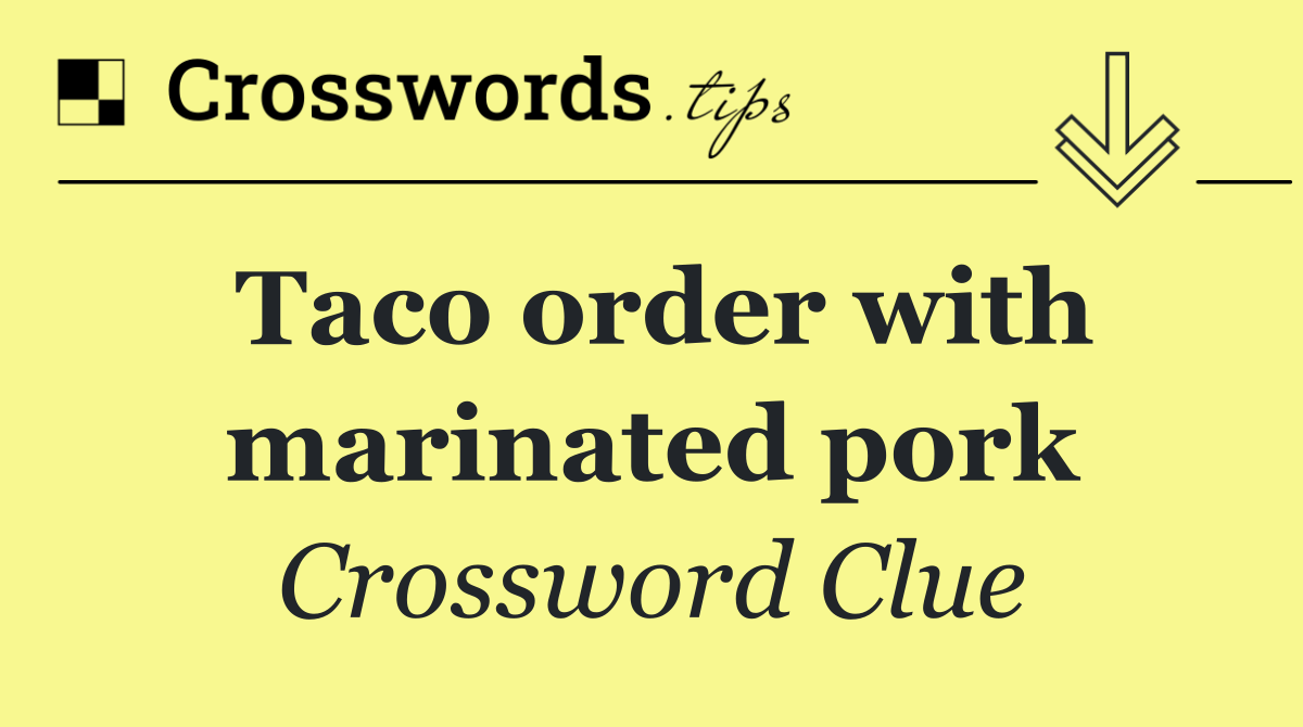 Taco order with marinated pork