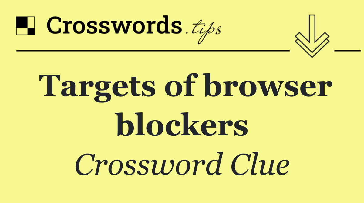Targets of browser blockers