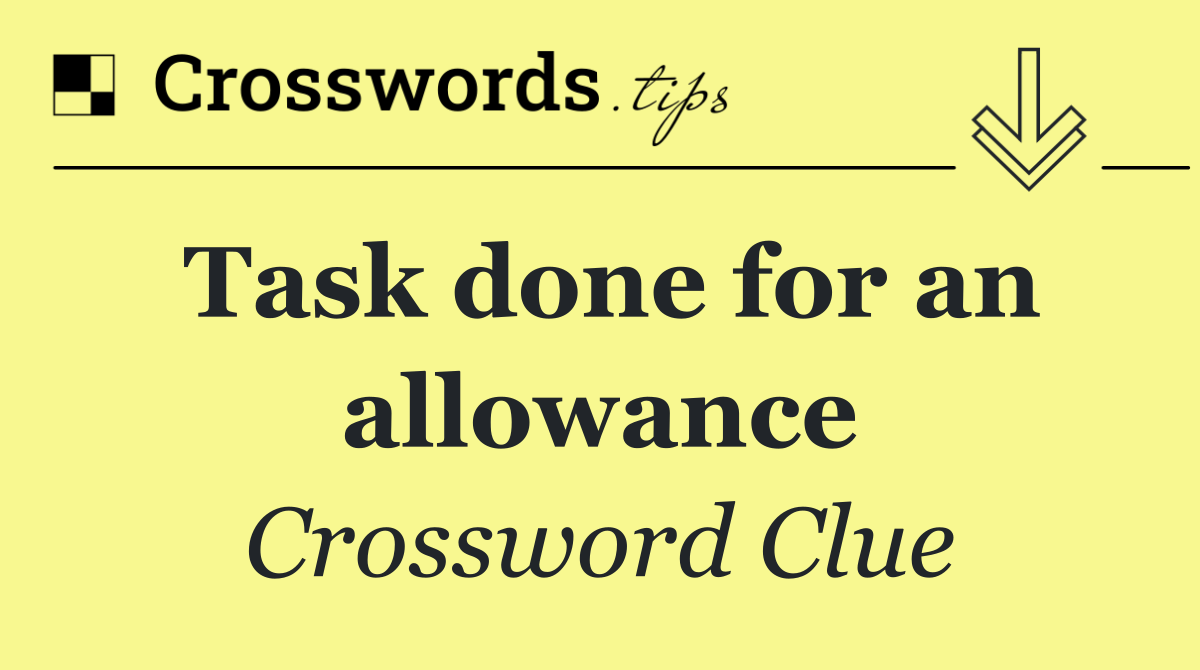 Task done for an allowance
