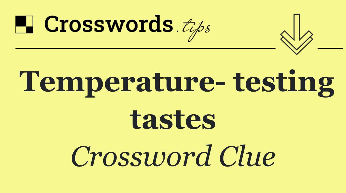 Temperature  testing tastes