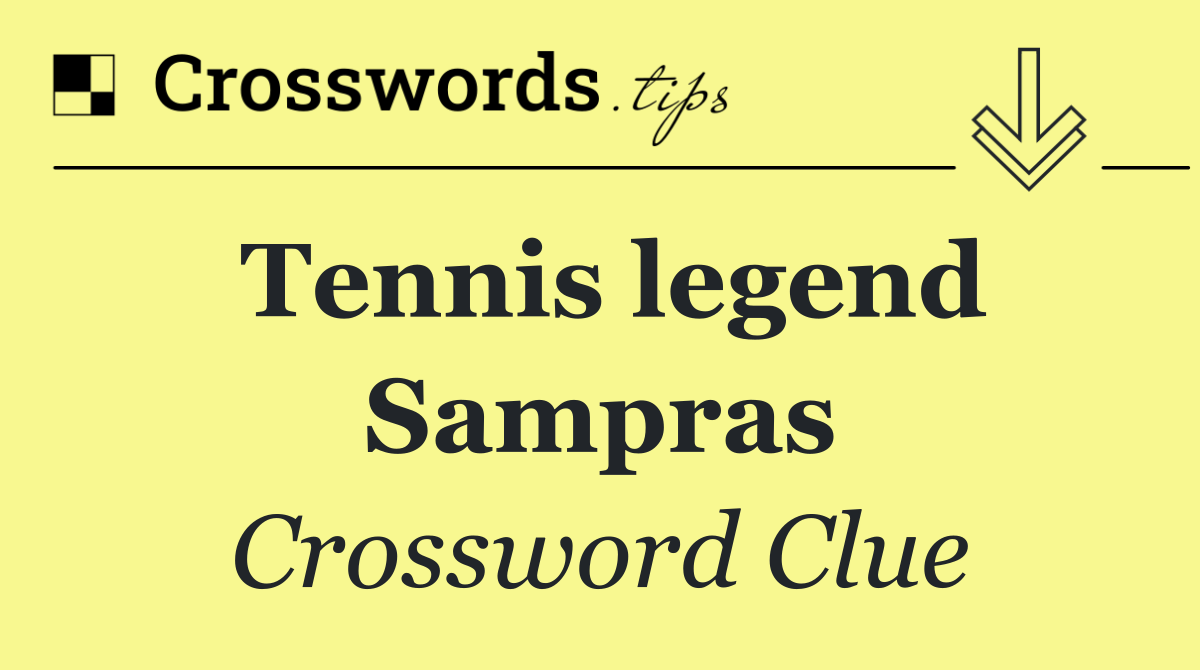Tennis legend Sampras