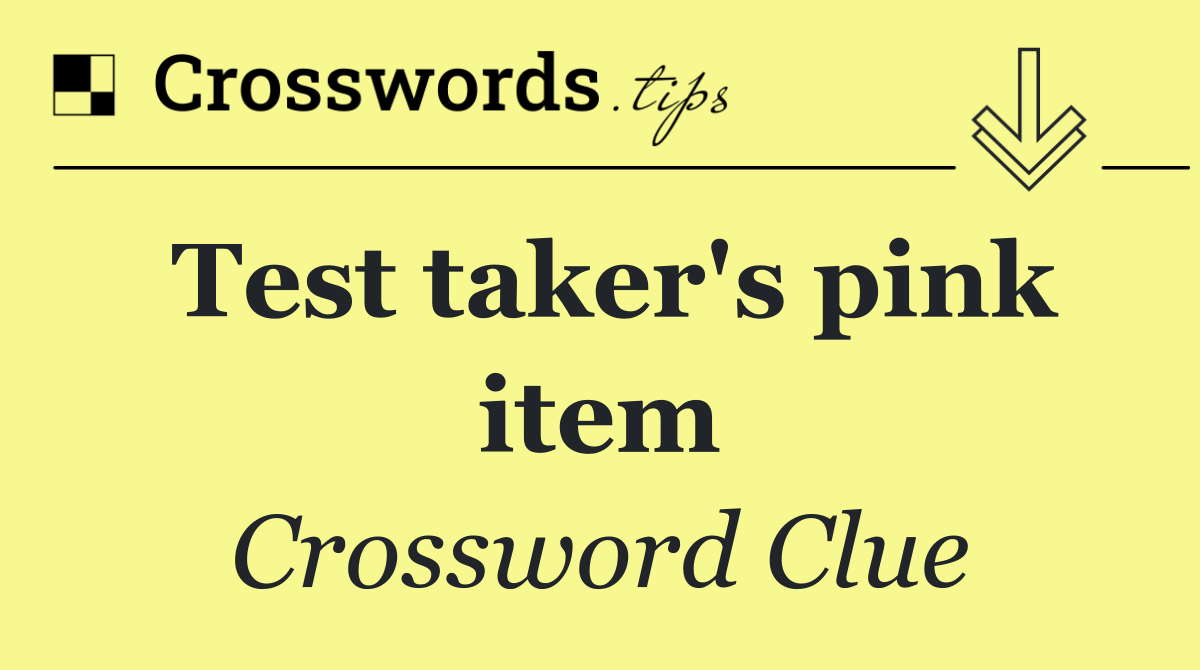 Test taker's pink item