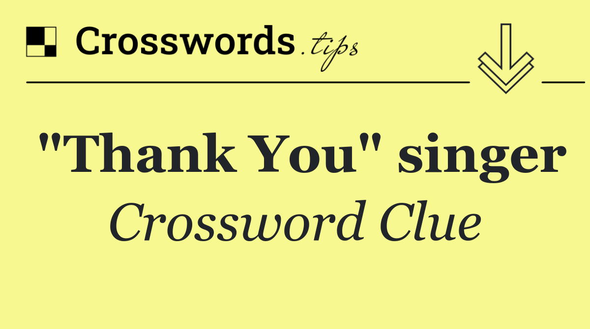 "Thank You" singer