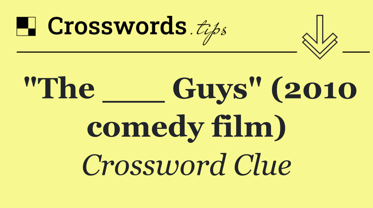 "The ___ Guys" (2010 comedy film)