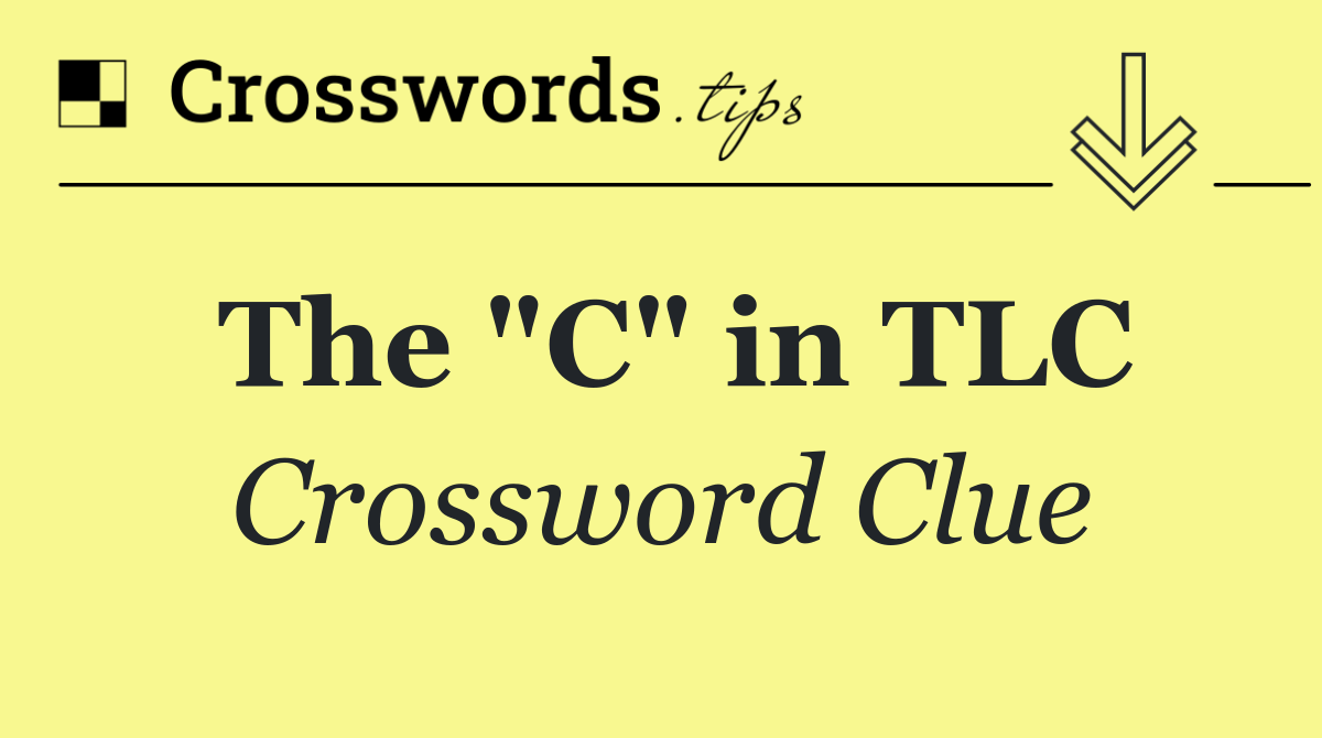 The "C" in TLC