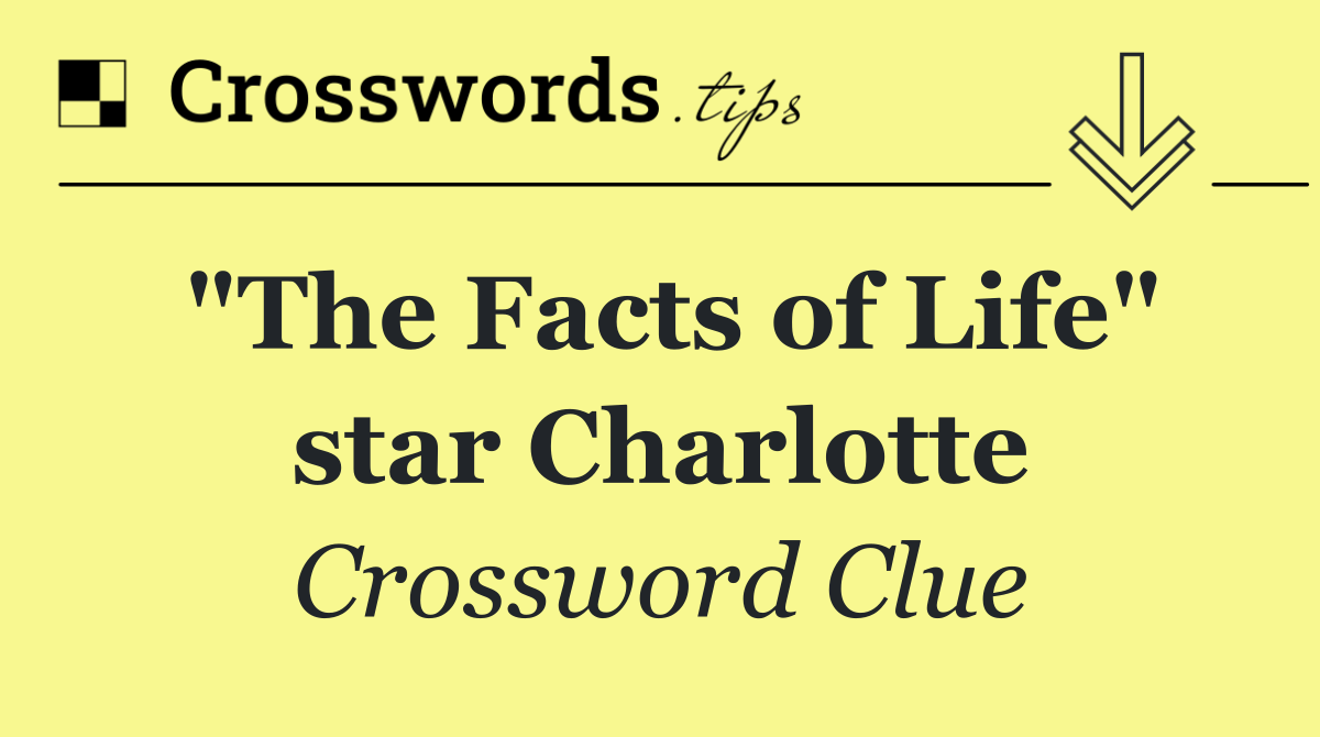 "The Facts of Life" star Charlotte
