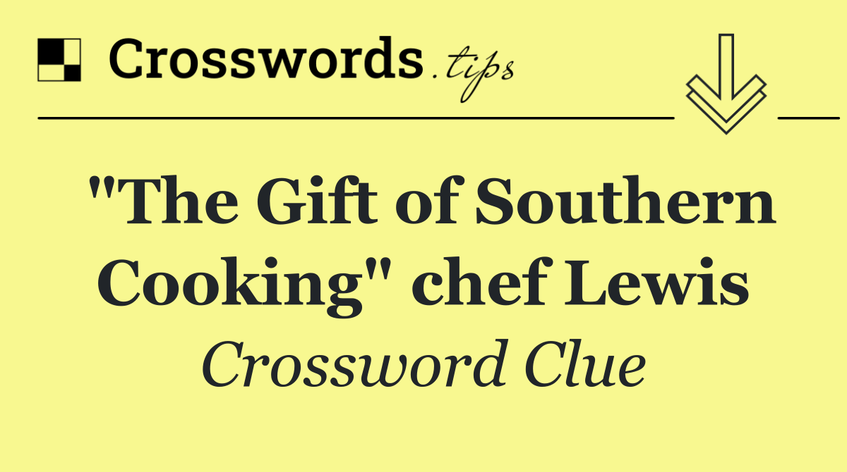 "The Gift of Southern Cooking" chef Lewis