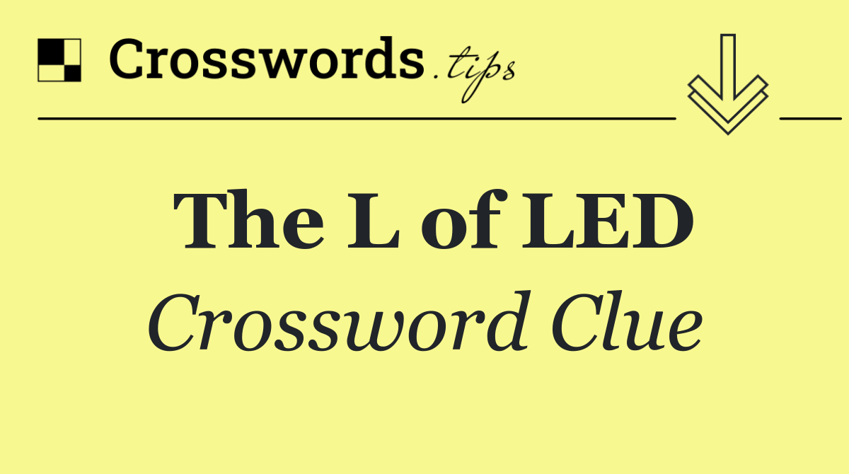 The L of LED