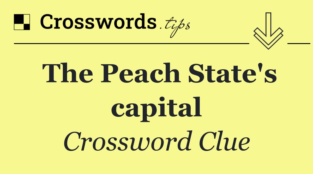 The Peach State's capital