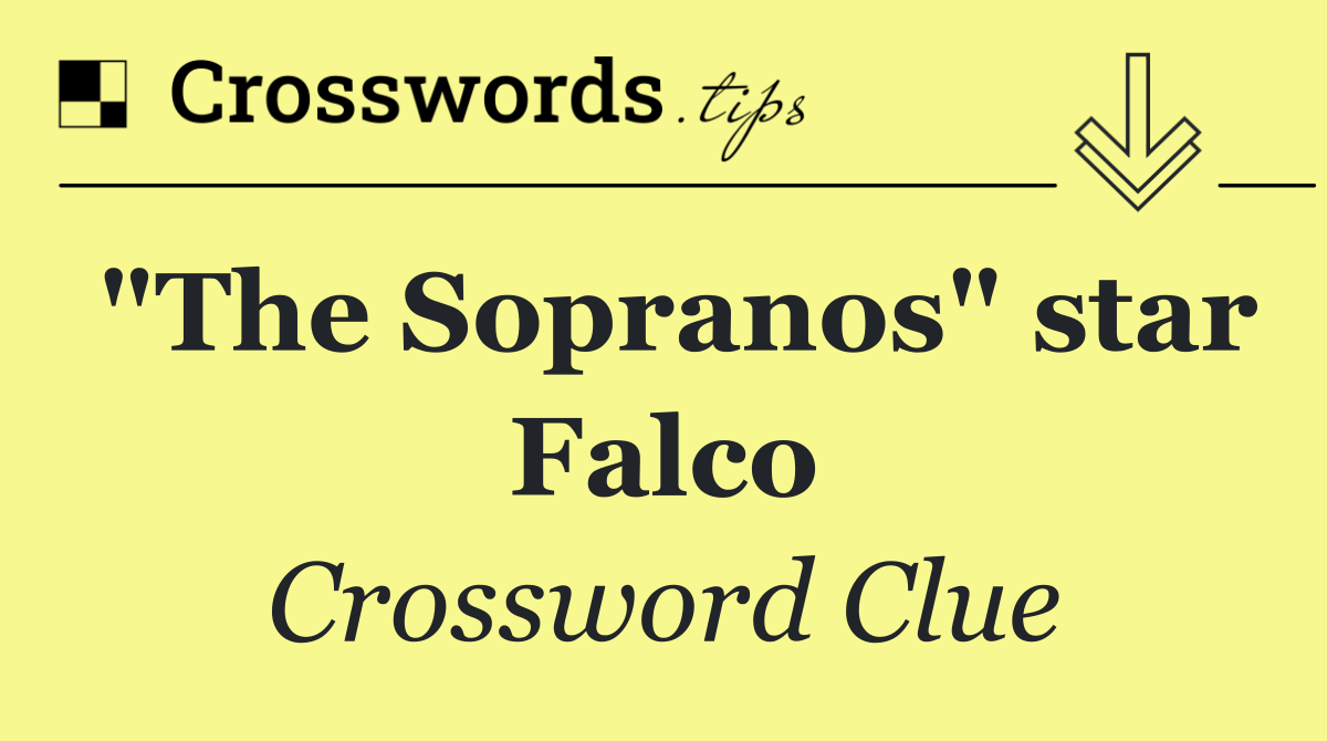 "The Sopranos" star Falco