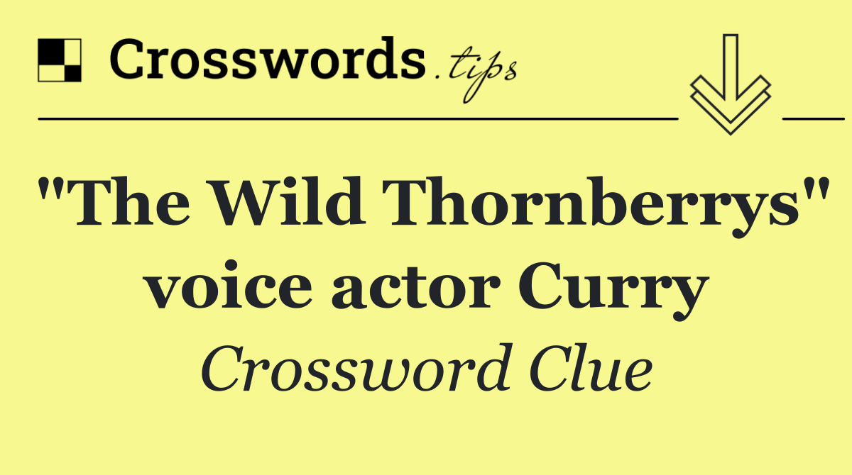"The Wild Thornberrys" voice actor Curry