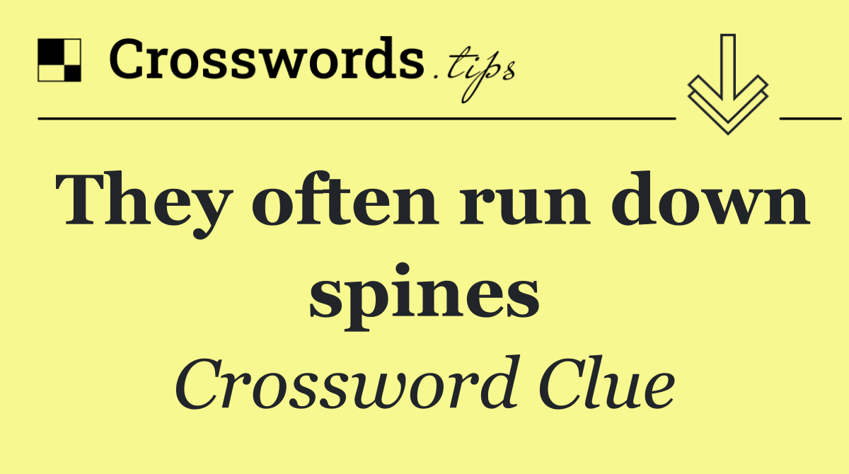 They often run down spines
