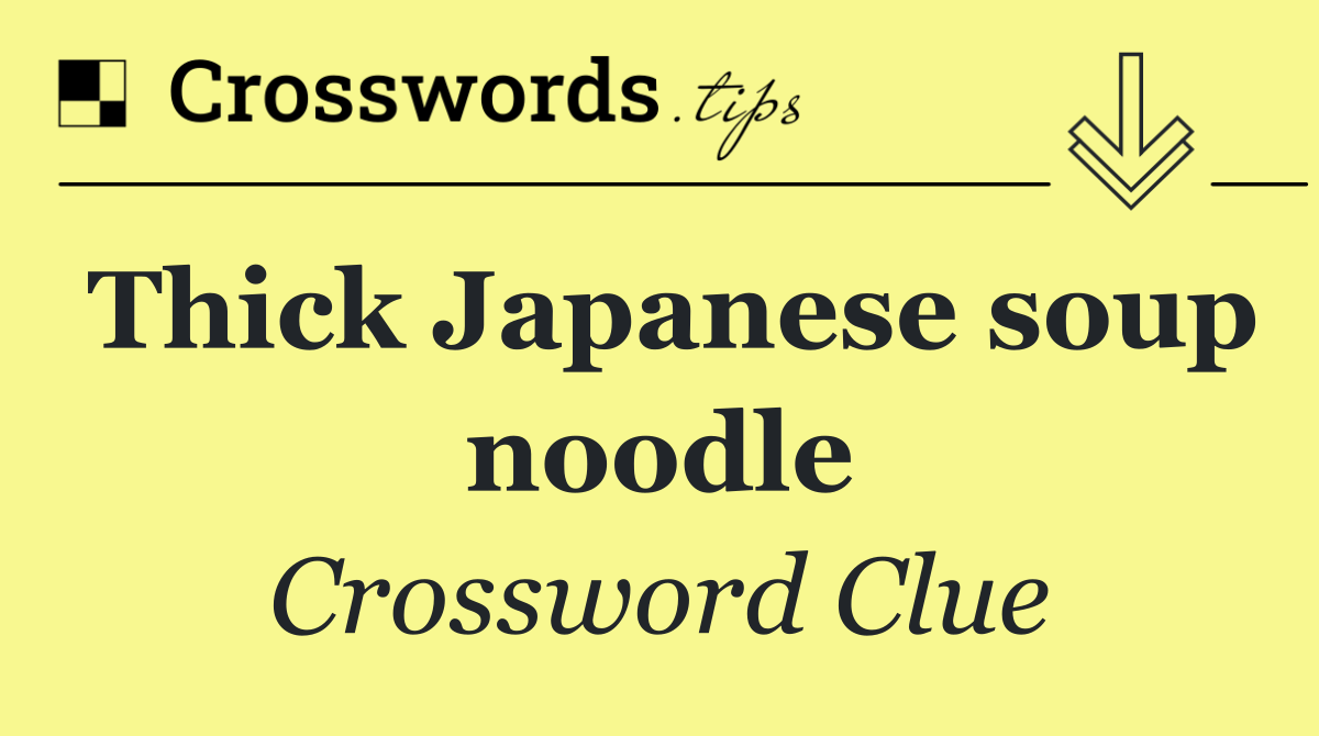 Thick Japanese soup noodle