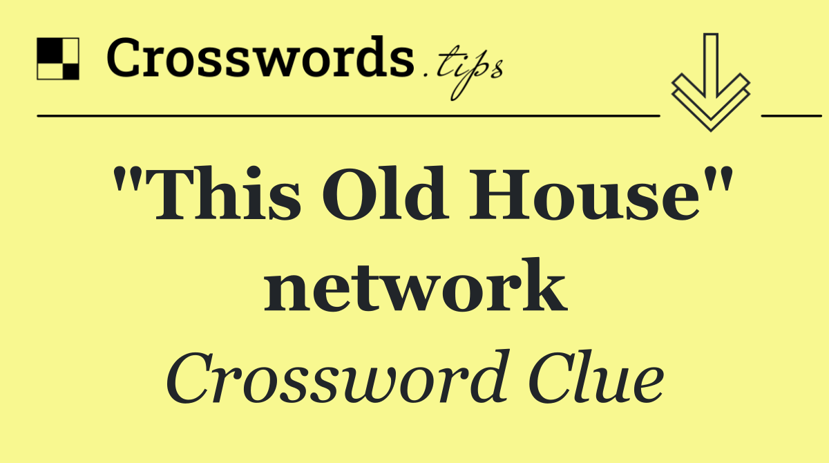 "This Old House" network