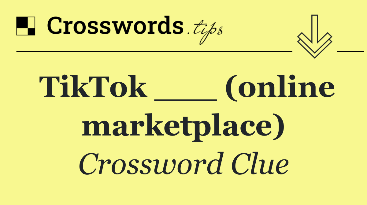 TikTok ___ (online marketplace)