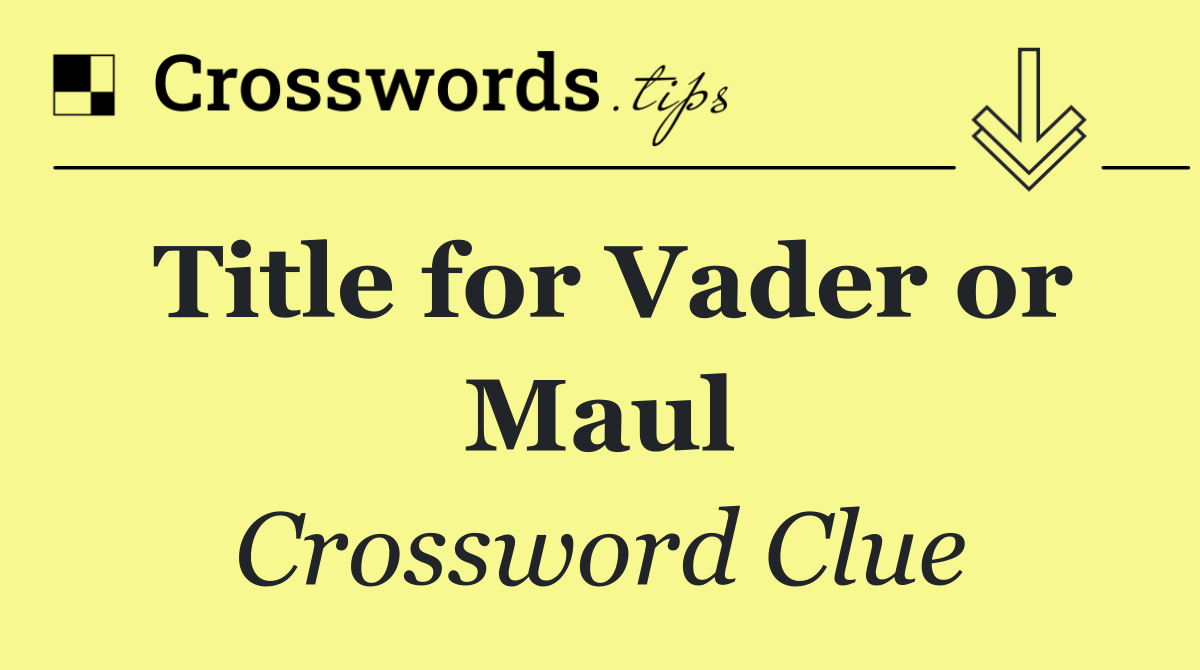 Title for Vader or Maul