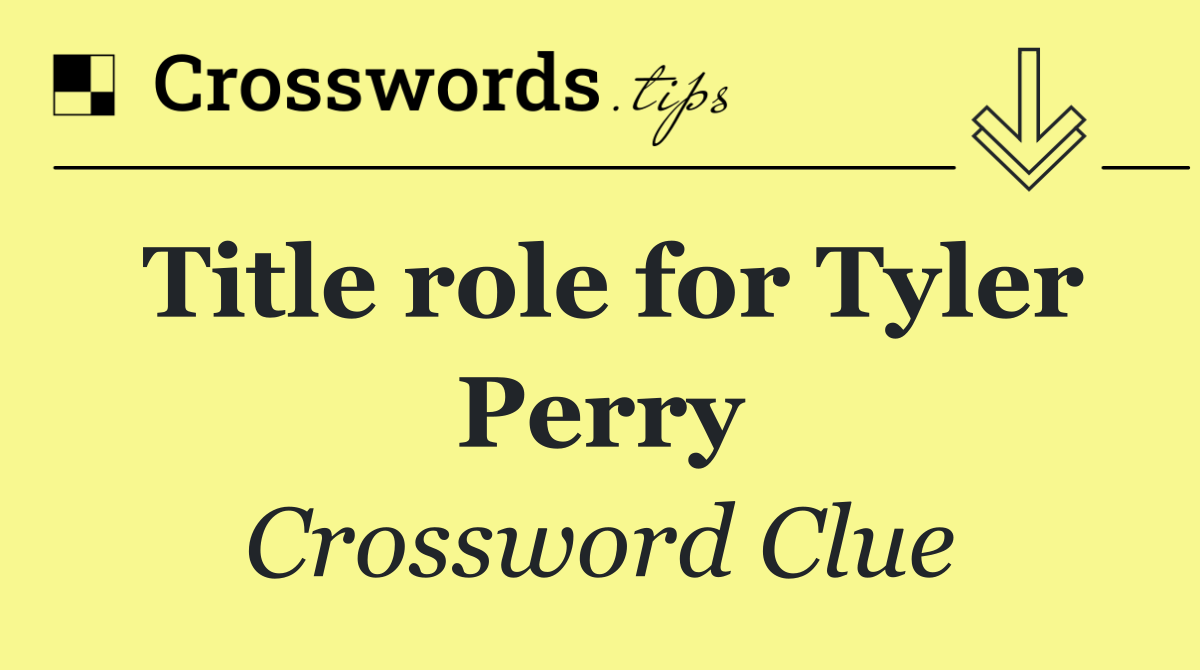 Title role for Tyler Perry