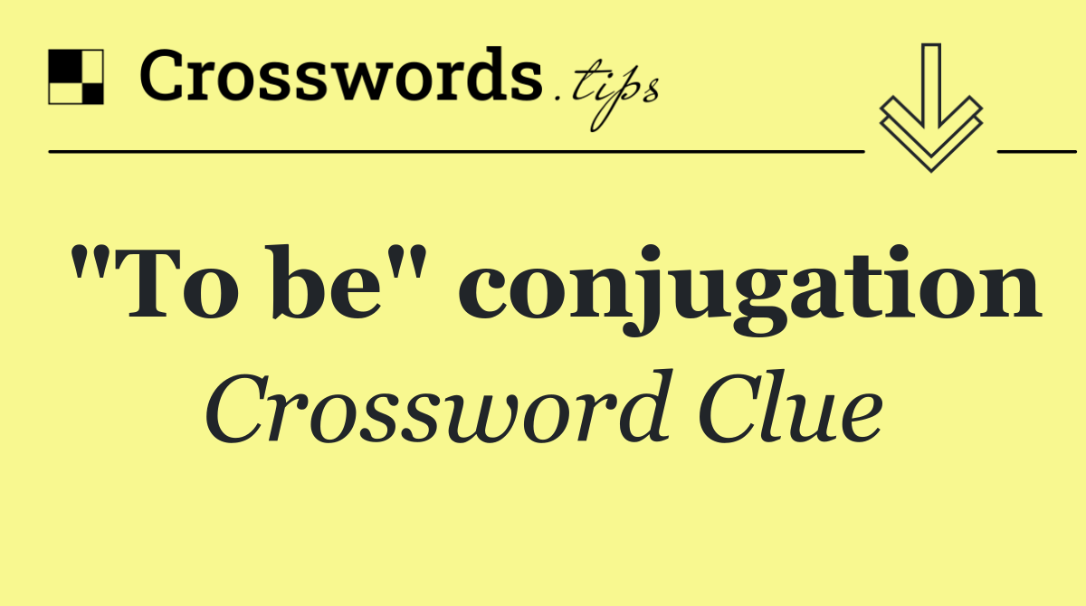 "To be" conjugation