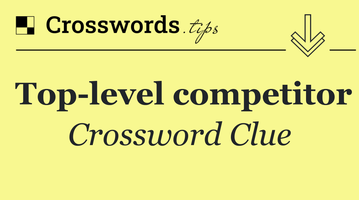 Top level competitor
