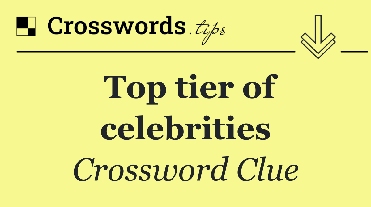 Top tier of celebrities