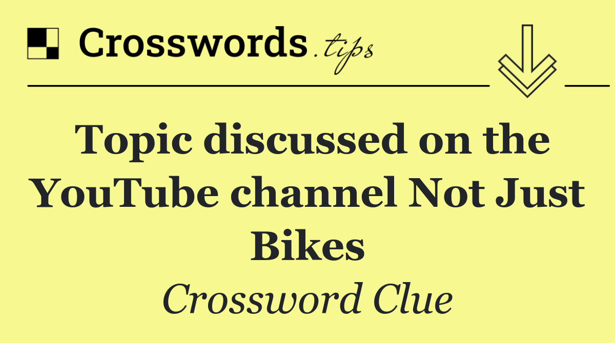 Topic discussed on the YouTube channel Not Just Bikes